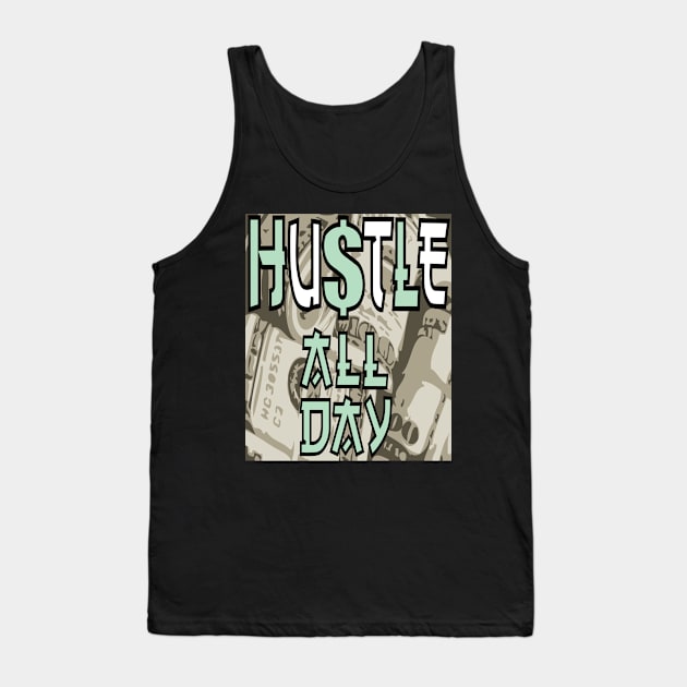 HUSTLE ALL DAY SLOGAN Tank Top by houseofnilash1